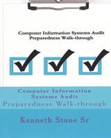 Computer Information Systems Audit: Preparedness Walk-through 1718735626 Book Cover