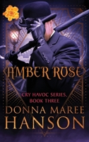 Amber Rose: Cry Havoc Book 3 1922360244 Book Cover