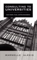 Consulting to Universities: Case Studies, Issues, and Recommendations 1934844020 Book Cover