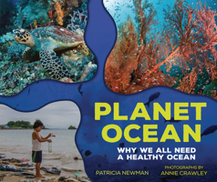 Planet Ocean: Why We All Need a Healthy Ocean 1541581210 Book Cover