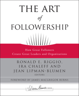 The Art of Followership: How Great Followers Create Great Leaders and Organizations (J-B Warren Bennis Series) 0787996653 Book Cover