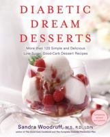 Diabetic Dream Desserts: 101 Simple and Delicious Low-fat Diabetic Desserts 1583332014 Book Cover