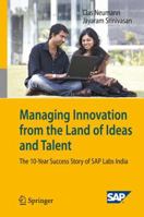 Managing Innovation from the Land of Ideas and Talent: The 10-Year Story of SAP Labs India 3642442277 Book Cover