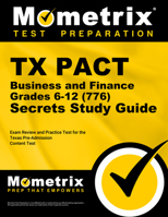 TX PACT Business and Finance: Grades 6-12 (776) Secrets Study Guide: Exam Review and Practice Test for the Texas Pre-Admission Content Test 1516712870 Book Cover