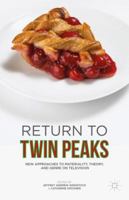 Return to Twin Peaks: New Approaches to Materiality, Theory, and Genre on Television 1349571407 Book Cover