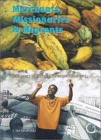 Merchants, Missionaries and Migrants: The Dutch-Ghanaian Relationship 906832523X Book Cover