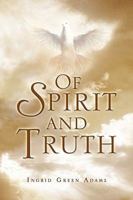 Of Spirit and Truth 1450026966 Book Cover