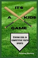 It's a kids Game B0GR1Z3PYK Book Cover