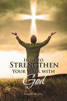 How to Strengthen Your Walk with God 1466986050 Book Cover