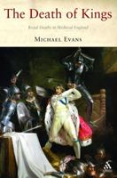 Death of Kings: Royal Deaths in Medieval England 1852852682 Book Cover