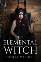 The Elemental Witch 1805097369 Book Cover