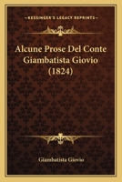 Alcune Prose Del Conte Giambatista Giovio (1824) 1168107709 Book Cover
