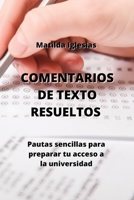 Comentarios de Texto Resueltos: Pautas sencillas para preparar tu acceso a la universidad (Spanish Edition) 9992317531 Book Cover
