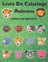 Livre De Coloriage Animaux POUR LES ENFANTS: Un livre de coloriage pour débutants avec d'adorables animaux pour se détendre et se relaxer, Livre de coloriage pour enfants 2-8 ans B08YDT88QC Book Cover