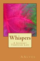 Whispers: A Journey Through Life 153911709X Book Cover