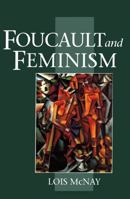 Foucault And Feminism: Power, Gender, and the Self 1555531539 Book Cover