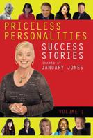 Priceless Personalities: Success Stories Shared by January Jones 1491205806 Book Cover