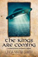 The Kings Are Coming: A Multigenerational Intergalactic Odyssey 1548661643 Book Cover