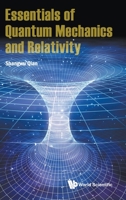Essentials of Quantum Mechanics and Relativity 9811221189 Book Cover