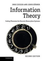 Information Theory: Coding Theorems for Discrete Memoryless Systems. Probability and Mathematical Statistics. A Series of Monographs and Textbooks