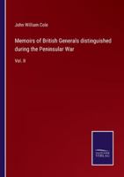 Memoirs of British Generals distinguished during the Peninsular War: Vol. II 3375178190 Book Cover