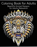 Coloring Book for Adults: Beautiful Animal Designs for Adults Relaxation Stress Relieving Patterns Adult Coloring Book With Various Forest Animals, Birds, Plants and Wildlife Drawing Pages to Relax an null Book Cover