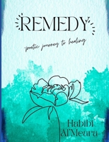 Remedy: ...poetic journey to healing... B0BT71WTK2 Book Cover