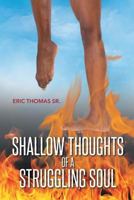 Shallow Thoughts of a Struggling Soul 1682892042 Book Cover