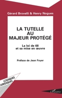 La tutelle au majeur protégé: La loi de 1968 et sa mise en oeuvre 2738420575 Book Cover