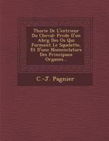 Th Orie de L'Ext Rieur Du Cheval: PR C D E D'Un Abr G Des OS Qui Forment Le Squelette, Et D'Une Nomenclature Des Principaux Organes... 1286967457 Book Cover