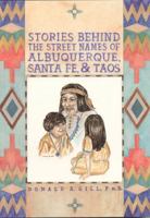 Street Names of Albuquerque, Santa Fe, & Taos 1566250048 Book Cover