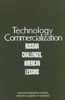 Technology Commercialization: Russian Challenges, American Lessons 0309061946 Book Cover