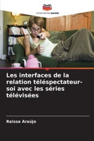 Les interfaces de la relation téléspectateur-soi avec les séries télévisées (French Edition) 6208162297 Book Cover