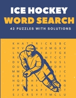 Ice Hockey Word Search 42 Puzzles With solutions: The Best Holiday and Christmas Gift For Students, amateurs, professionals and coaches. B08MV4HT64 Book Cover