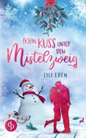 (K)ein Kuss unter dem Mistelzweig 3968173600 Book Cover