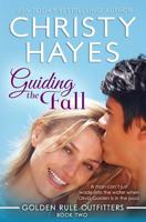 Guiding the Fall (Golden Rule Outfitters) 1625720033 Book Cover
