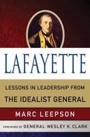 Lafayette: Lessons in Leadership from the Idealist General 0230105041 Book Cover
