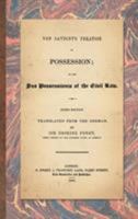 Von Savigny's Treatise on Possession; Or The, Jus Possessionis of the Civil Law 1584772891 Book Cover