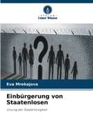 Einbürgerung von Staatenlosen (German Edition) 6207729307 Book Cover
