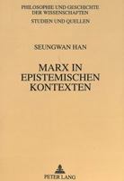 Marx in Epistemischen Kontexten: Eine Dialektik Der Philosophie Und Der 'Positiven Wissenschaften' 3631493568 Book Cover