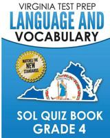VIRGINIA TEST PREP Language & Vocabulary SOL Quiz Book Grade 4: Covers the Skills in the SOL Writing Standards 1725884461 Book Cover