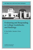 Evaluating and Responding to College Guidebooks and Rankings: New Directions for Institutional Research (J-B IR Single Issue Institutional Research) 078799944X Book Cover
