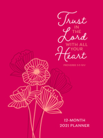 Trust in the Lord 2021 Planner: 12 month ziparound planner 1424561302 Book Cover