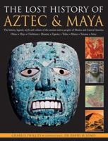 The Lost History of Aztec & Maya 1844775070 Book Cover