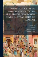 Obras completas de Amado Nervo. [Texto al cuidado de Alfonso Reyes; ilustraciones de Marco] Volume 19 1176891138 Book Cover