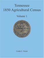 Tennessee 1850 Agricultural Census: Vol. 1, Montgomery County 0788438212 Book Cover