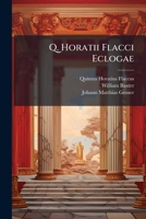 Eclogae Ex Q. Horatii Flacci Poematibus 1286570018 Book Cover