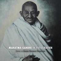 Mahatma Gandhi in Fotografien: Vorwort der Gandhi Research Foundation 1788941306 Book Cover