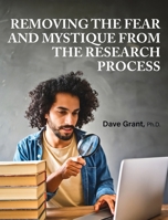 Removing the Fear and Mystique from the Research Process B0D9J3S3LS Book Cover