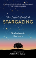 The Secret World of Stargazing: Find solace in the stars 1529382076 Book Cover